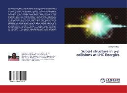 Subjet structure in p-p collisions at LHC Energies di Anterpreet Kaur edito da LAP Lambert Academic Publishing