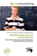 Mayfield High School (new Mexico) edito da Alphascript Publishing