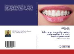 Safe zones in maxilla, palate and mandible for mini-implant placement di Abdul Baais Akhoon, Mohammad Mushtaq, Syed Zameer edito da LAP Lambert Academic Publishing