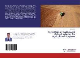 Perception of Automated Guided Vehicles for Agricultural Purposes di Aydin Azizi edito da LAP LAMBERT Academic Publishing