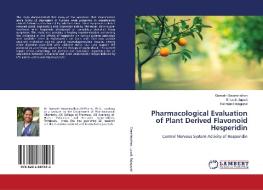 Pharmacological Evaluation of Plant Derived Flavonoid Hesperidin di Gomathi Swaminathan, Srikanth Jupudi, Kalirajan Rajagopal edito da LAP LAMBERT Academic Publishing