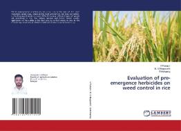Evaluation of pre-emergence herbicides on weed control in rice di V. Prakash, M. S Bhagavathi, G. Mohanraj edito da LAP LAMBERT Academic Publishing