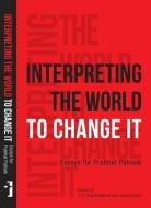 Interpreting the World to Change It - Essays for Prabhat Patnaik di Jayati Ghosh, C. P. Chandrasekhar edito da Tulika Book