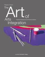 Chemi, T: Art of Arts Integration di Tatiana Chemi edito da Aalborg University Press