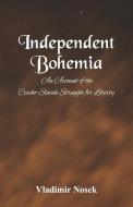 Independent Bohemia di Vladimir Nosek edito da Alpha Editions