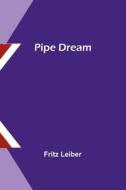 Pipe Dream di Fritz Leiber edito da ALPHA ED