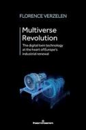Multiverse Revolution: The digital twin technology at the heart of Europe's industrial renewal di Florence Verzelen edito da LE LYS BLEU ED