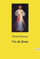 Vie de Jésus di Ernest Renan edito da Culturea