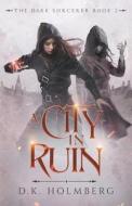 A City In Ruin di Holmberg D.K. Holmberg edito da Independently Published