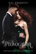 Provocation di Knightly R.K. Knightly edito da Independently Published