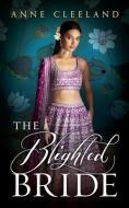 The Blighted Bride di Anne Cleeland edito da LIGHTNING SOURCE INC