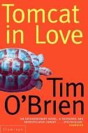 Tomcat In Love di Tim O'Brien edito da Harpercollins Publishers