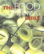 Food Combining Bible di Jan Dries, Inge Dries edito da HarperCollins Publishers