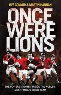 Once Were Lions di Jeff Connor, Martin Hannan edito da Harpercollins Publishers