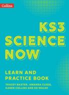 KS3 Science Now Learn And Practice Book di Tracey Baxter, Ed Walsh, Dorothy Warren edito da HarperCollins Publishers