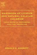 Handbook of Lithium and Natural Calcium Chloride di Donald E. Garrett edito da ACADEMIC PR INC