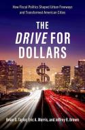 The Drive For Dollars di Jeffrey R. Brown, Eric A. Morris, Brian D. Taylor edito da Oxford University Press Inc