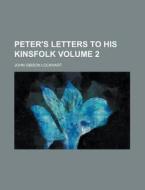 Peter's Letters To His Kinsfolk di John Gibson Lockhart edito da General Books Llc