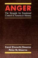 Anger di Carol Zisowitz Stearns edito da University of Chicago Press