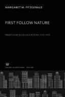 First Follow Nature di Margaret M. Fitzgerald edito da Columbia University Press