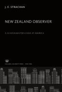 New Zealand Observer di J. E. Strachan edito da Columbia University Press