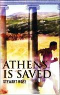 Athens Is Saved! di Stewart Ross edito da Evans Publishing Group