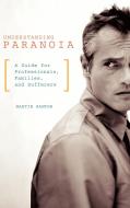 Understanding Paranoia di Martin Kantor edito da Praeger Publishers