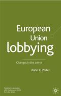 European Union Lobbying di Robin H. Pedler, Pedler, R. H. Pedler edito da Palgrave Macmillan