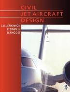 Civil Jet Aircraft Design di Lloyd R. Jenkinson, Paul Simpkin, Darren Rhodes edito da Elsevier Science & Technology