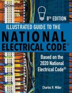 Illustrated Guide To The National Electrical Code di Charles Miller edito da Cengage Learning, Inc