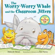 The Worry-Worry Whale and the Classroom Jitters di Deborah Diesen edito da FARRAR STRAUSS & GIROUX