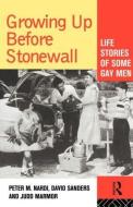 Growing Up Before Stonewall di Peter Nardi edito da Routledge