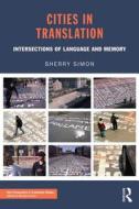Cities In Translation di Sherry Simon edito da Taylor & Francis Ltd