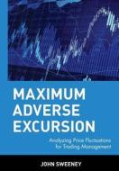 Maximum Adverse Excursion di Sweeney edito da John Wiley & Sons