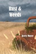 Rust & Weeds di Kerry Moyer edito da DODO PR