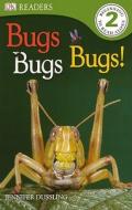Bugs Bugs Bugs! di Jennifer A. Dussling edito da Turtleback Books