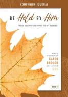 Be Held By Him Companion Journal di Karen Brough edito da Karen Brough