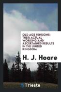 Old age pensions di H. J. Hoare edito da Trieste Publishing