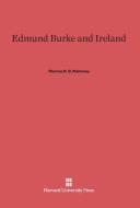 Edmund Burke and Ireland di Thomas H. D. Mahoney edito da Harvard University Press