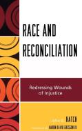 Race and Reconciliation di John B. Hatch edito da Lexington Books