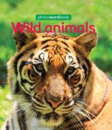 Photo Word Book: Wild Animals di Camilla Lloyd edito da Hachette Children's Group