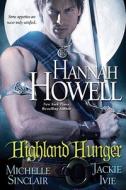 Highland Hunger di Hannah Howell, Michele Sinclair, Jackie Ivie edito da Kensington Publishing
