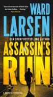 Assassin's Run: A David Slaton Novel di Ward Larsen edito da FORGE