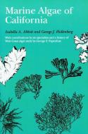 Marine Algae of California di Isabella A. Abbott, George J. Hollenberg edito da Stanford University Press