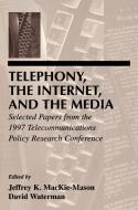 Telephony, the Internet, and the Media di Jeffrey K. Mackie-Mason edito da Routledge