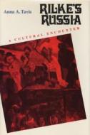 Rilke's Russia di Anna A. Tavis edito da Northwestern University Press