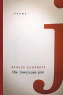 Kamenetz, R:  The Lowercase Jew di Rodger Kamenetz edito da Northwestern University Press