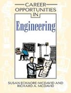 Career Opportunities in Engineering di Richard A. McDavid, Susan Echaore-McDavid edito da FERGUSON PUB CO (IL)
