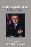 A Vietnam Experience: Ten Years of Relection di James B. Stockdale edito da HOOVER INST PR