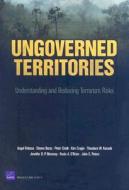 Ungoverned Territories: Understanding and Reducing Terrorism Risks di Angel Rabasa, Steven Boraz, Peter Chalk edito da RAND CORP